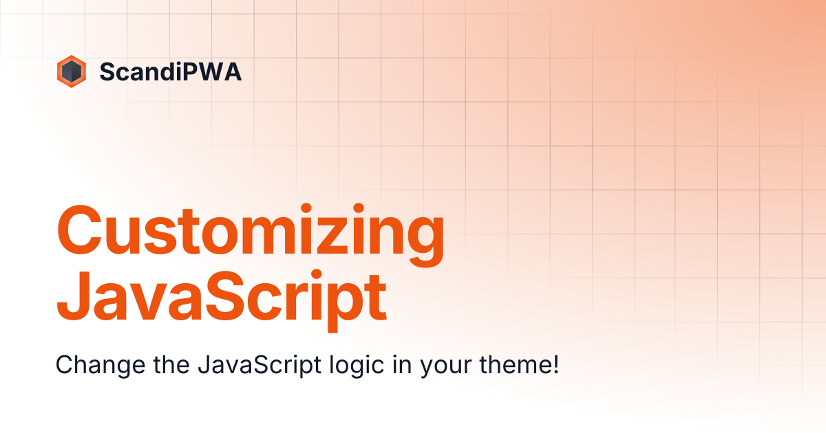 Customizing JavaScript | ScandiPWA